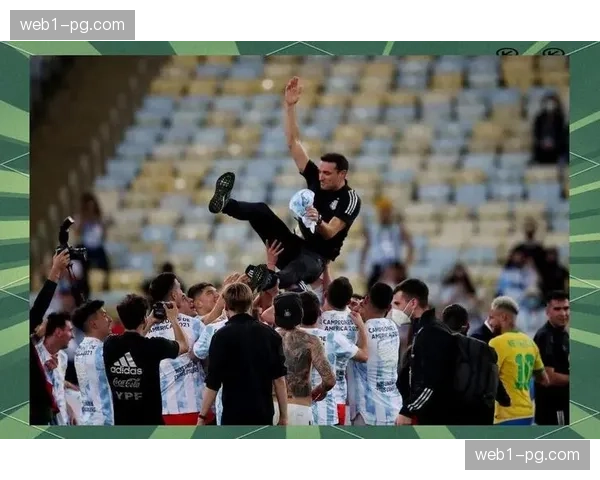 阿根廷团队凝聚力优势 斯卡洛尼战术延续性与新老交替进度